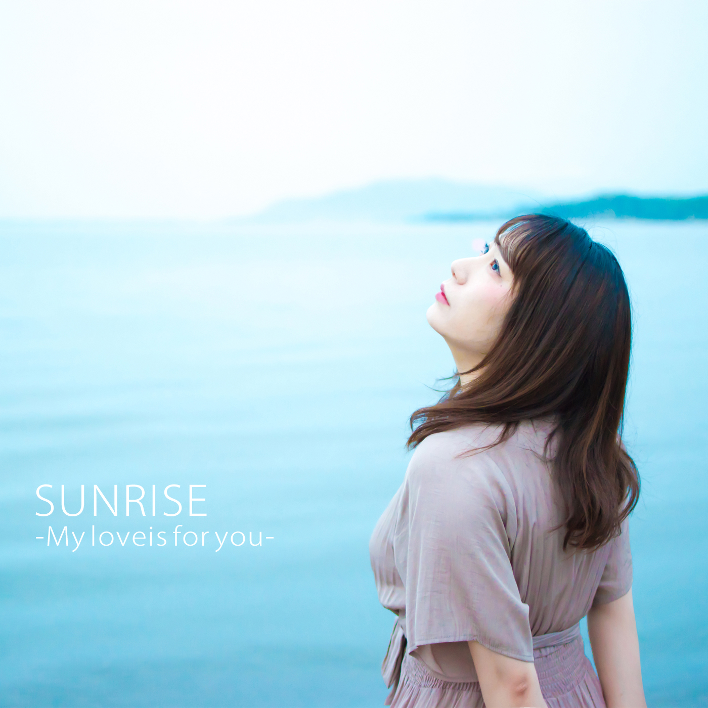SUNRISE -My love is for you-